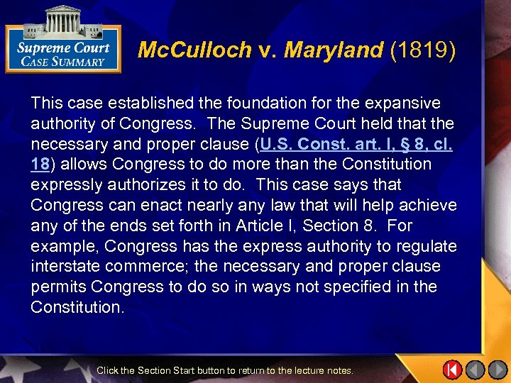 Mc. Culloch v. Maryland (1819) This case established the foundation for the expansive authority