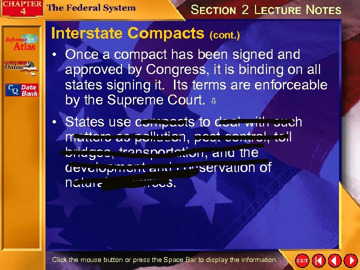 Interstate Compacts (cont. ) • Once a compact has been signed and approved by