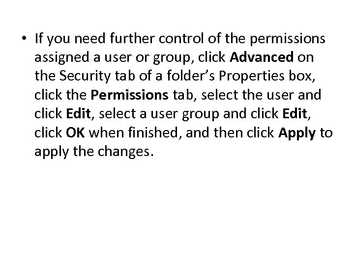  • If you need further control of the permissions assigned a user or