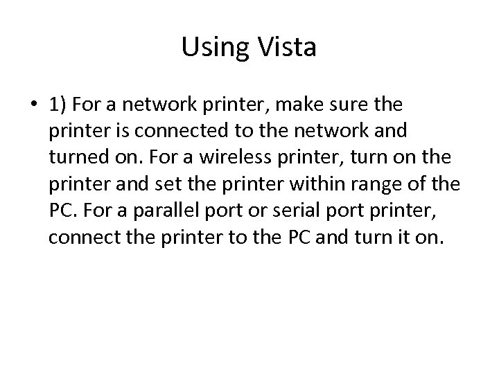 Using Vista • 1) For a network printer, make sure the printer is connected