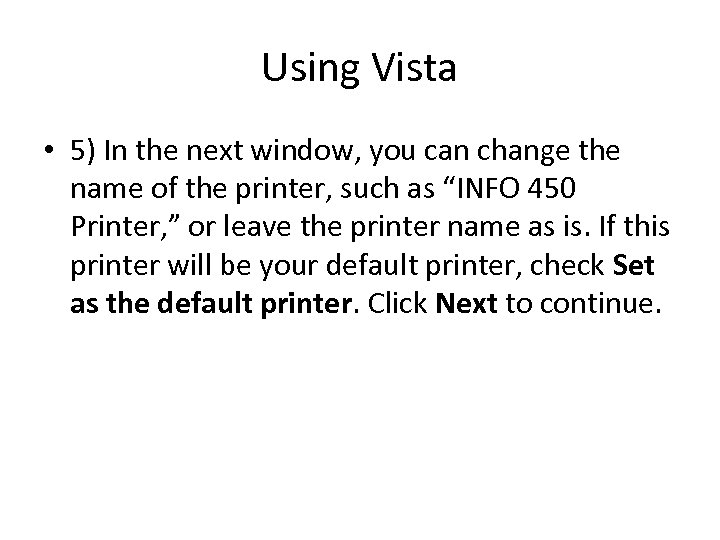 Using Vista • 5) In the next window, you can change the name of