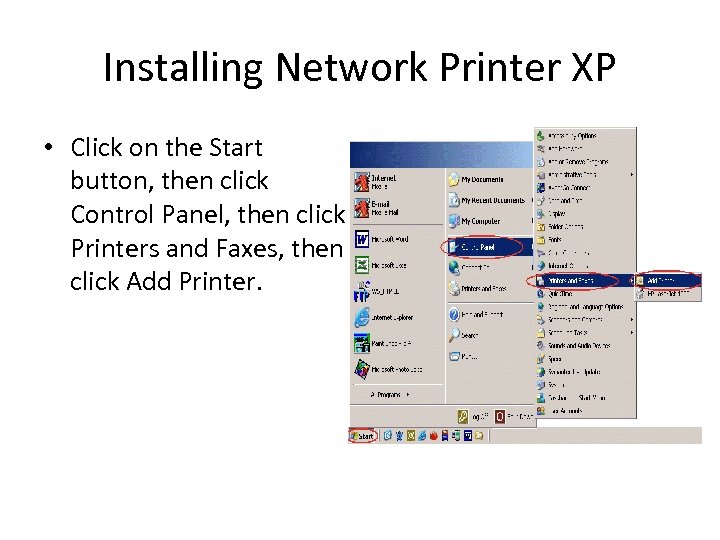 Installing Network Printer XP • Click on the Start button, then click Control Panel,