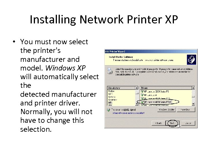 Installing Network Printer XP • You must now select the printer's manufacturer and model.