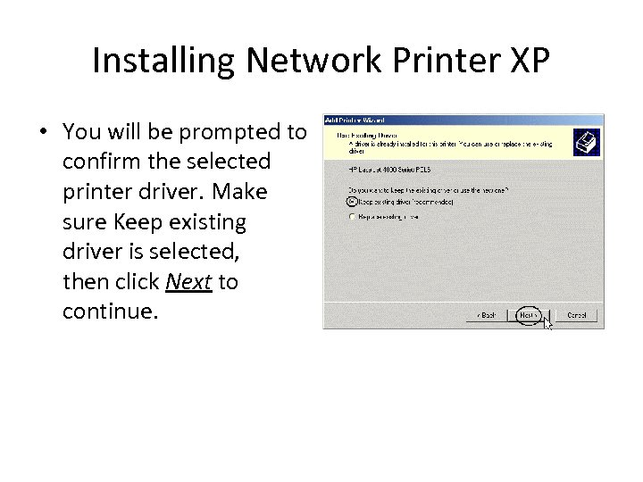 Installing Network Printer XP • You will be prompted to confirm the selected printer