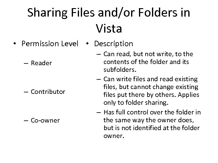 Sharing Files and/or Folders in Vista • Permission Level • Description – Reader –