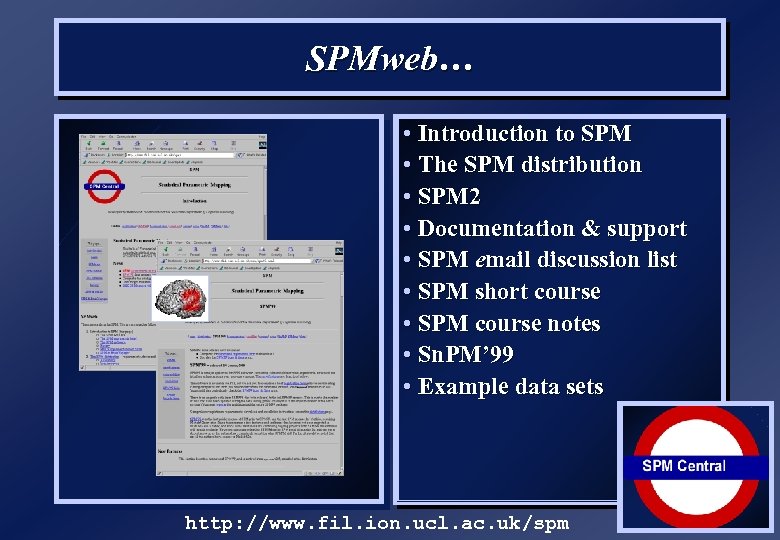 SPMweb… • Introduction to SPM • The SPM distribution • SPM 2 • Documentation