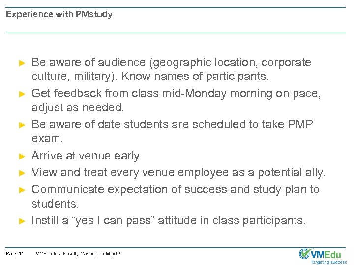 Experience with PMstudy ► ► ► ► Page 11 Be aware of audience (geographic