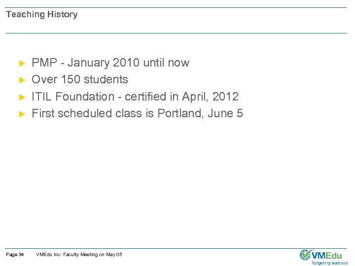 Teaching History ► ► Page 34 PMP - January 2010 until now Over 150