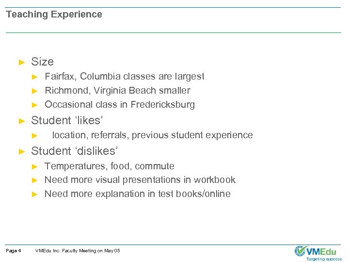 Teaching Experience ► Size ► ► Student ‘likes’ ► ► location, referrals, previous student