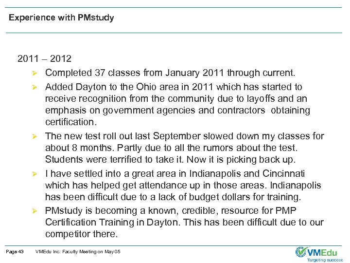 Experience with PMstudy 2011 – 2012 Ø Completed 37 classes from January 2011 through