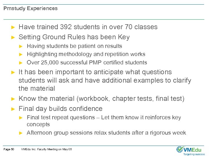 Pmstudy Experiences ► ► Have trained 392 students in over 70 classes Setting Ground