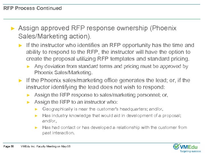 RFP Process Continued ► Assign approved RFP response ownership (Phoenix Sales/Marketing action). ► If