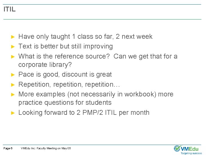 ITIL ► ► ► ► Page 6 Have only taught 1 class so far,