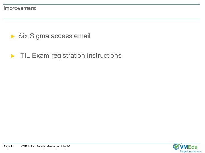 Improvement ► Six Sigma access email ► ITIL Exam registration instructions Page 71 VMEdu