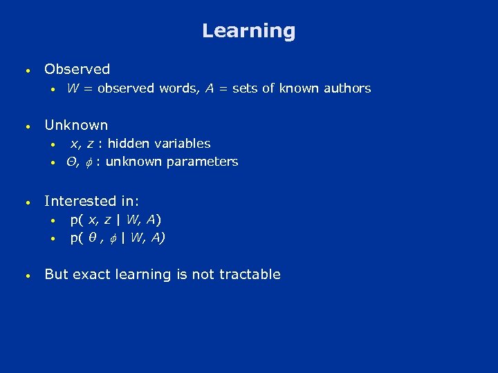 Learning • Observed • • Unknown • • • x, z : hidden variables
