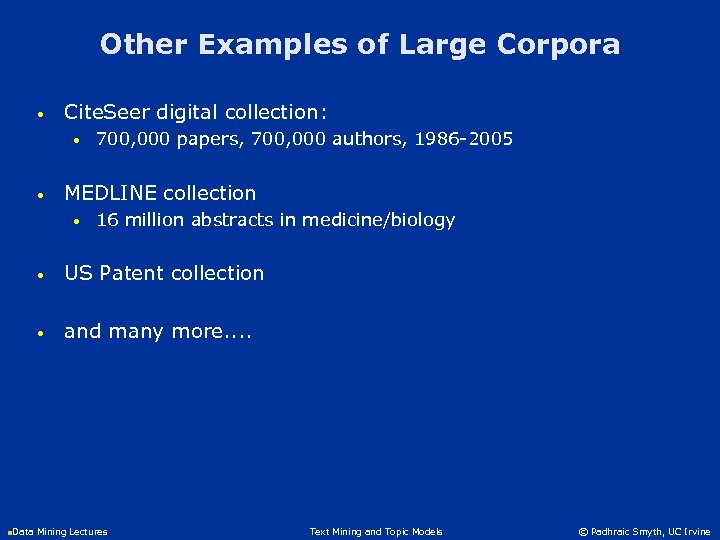 Other Examples of Large Corpora • Cite. Seer digital collection: • • 700, 000