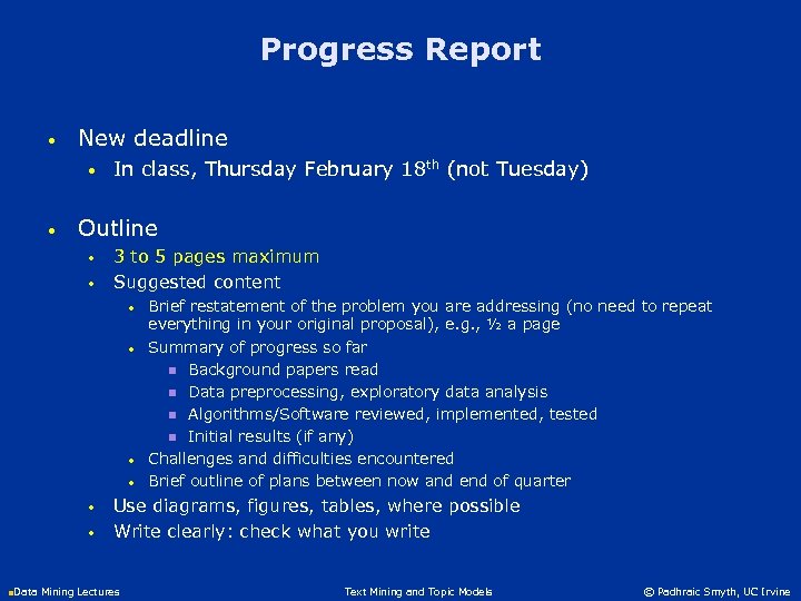 Progress Report • New deadline • • In class, Thursday February 18 th (not