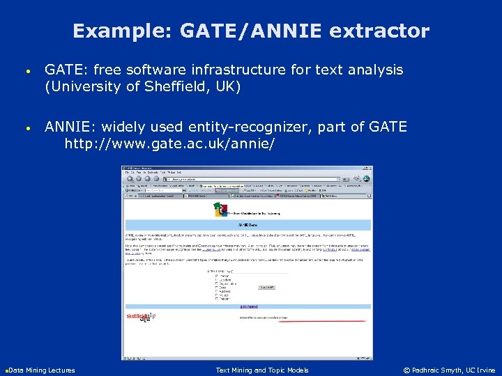 Example: GATE/ANNIE extractor • GATE: free software infrastructure for text analysis (University of Sheffield,
