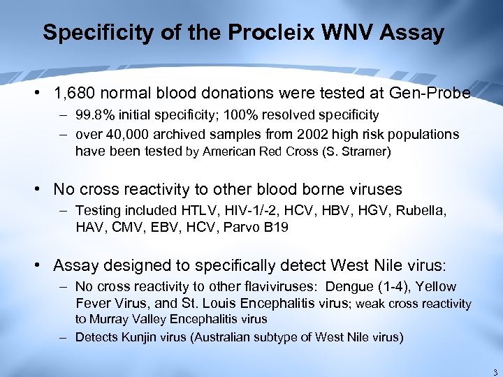 Specificity of the Procleix WNV Assay • 1, 680 normal blood donations were tested