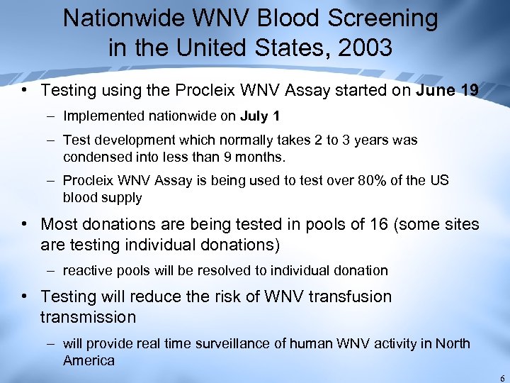 Nationwide WNV Blood Screening in the United States, 2003 • Testing using the Procleix