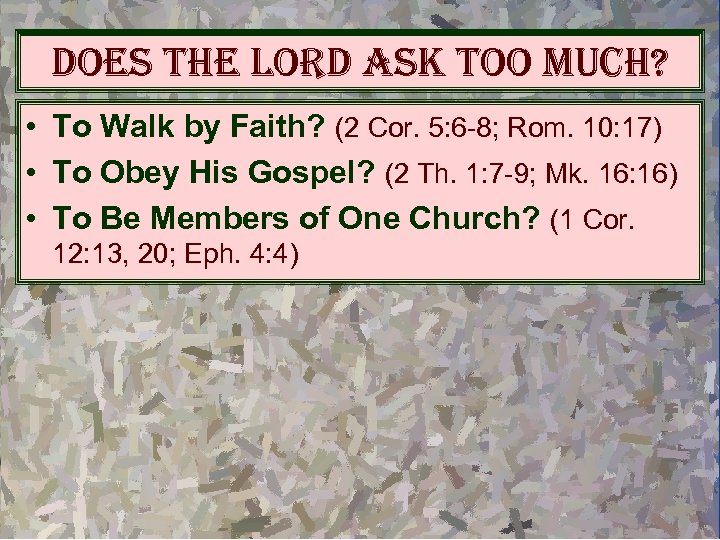 does the lord ask too much? • To Walk by Faith? (2 Cor. 5: