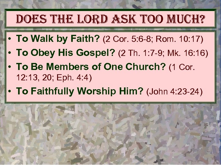 does the lord ask too much? • To Walk by Faith? (2 Cor. 5: