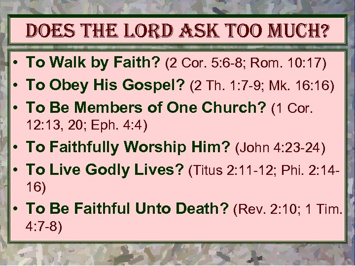 does the lord ask too much? • To Walk by Faith? (2 Cor. 5: