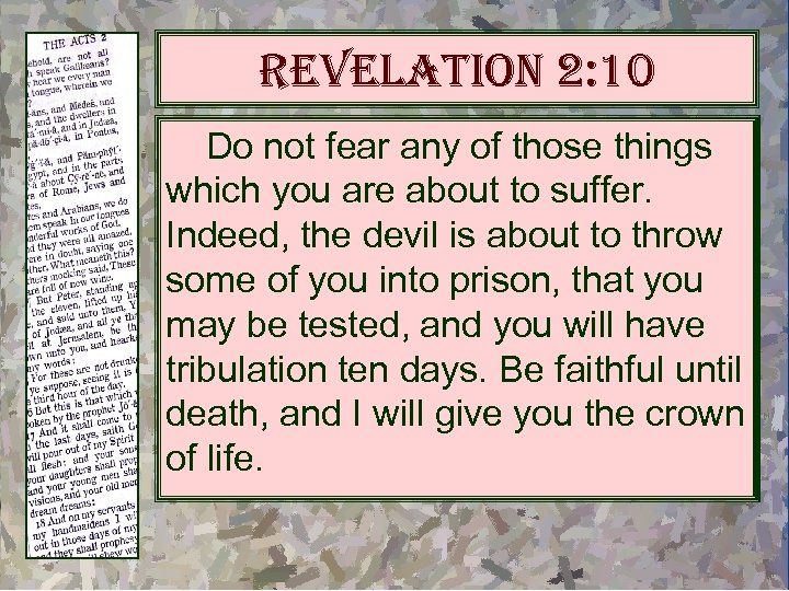 revelation 2: 10 Do not fear any of those things which you are about