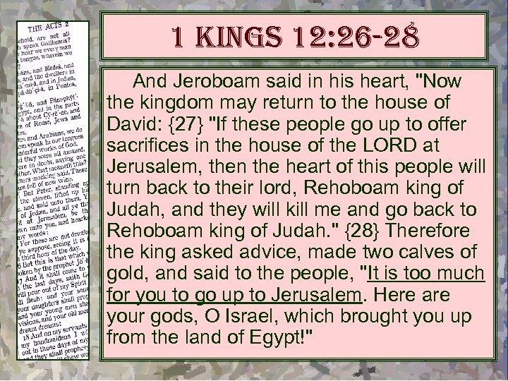 1 kings 12: 26 -28 And Jeroboam said in his heart, 