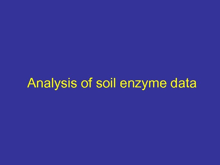 Analysis of soil enzyme data 
