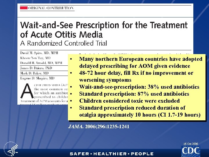  • • • Many northern European countries have adopted delayed prescribing for AOM