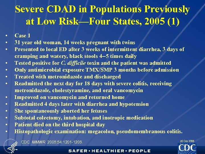 Severe CDAD in Populations Previously at Low Risk—Four States, 2005 (1) • • •