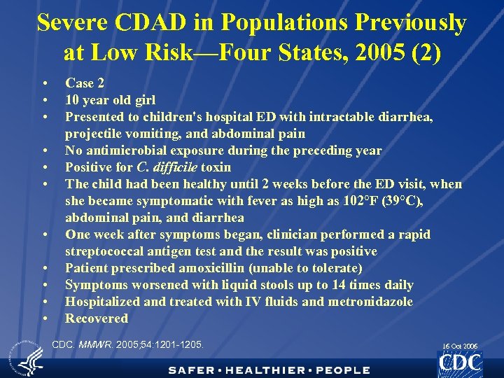 Severe CDAD in Populations Previously at Low Risk—Four States, 2005 (2) • • •