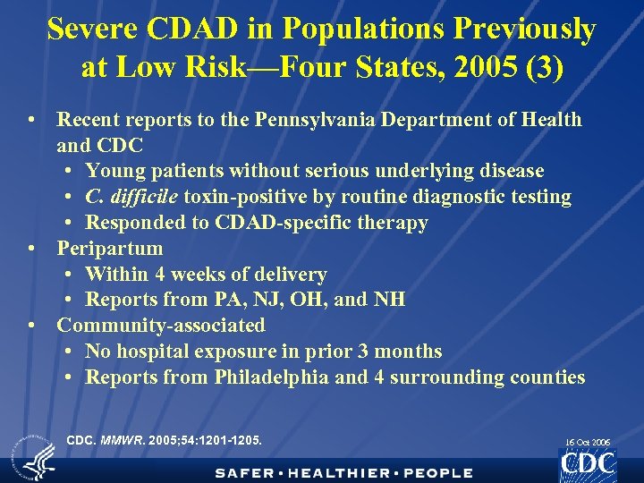 Severe CDAD in Populations Previously at Low Risk—Four States, 2005 (3) • Recent reports