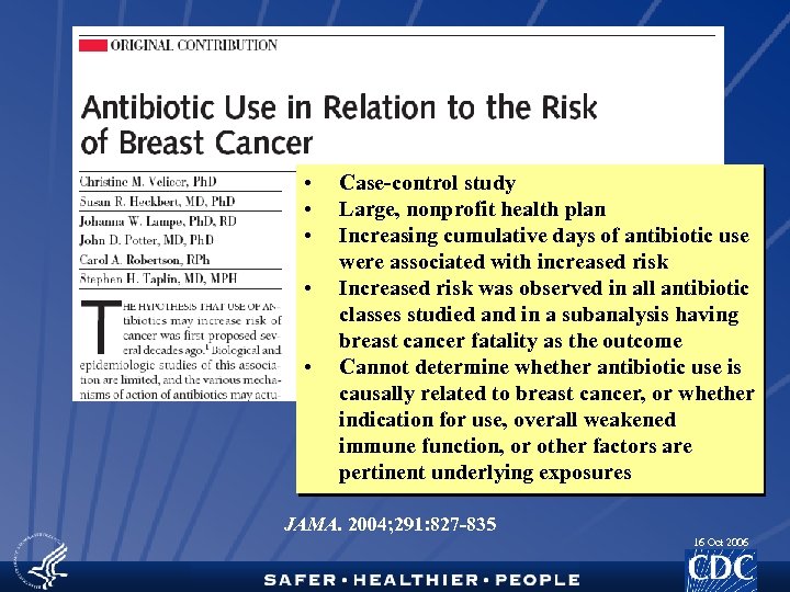  • • • Case-control study Large, nonprofit health plan Increasing cumulative days of