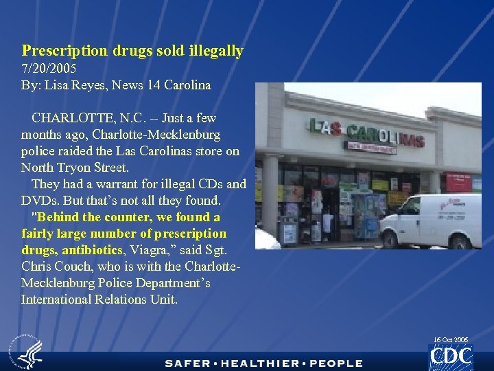 Prescription drugs sold illegally 7/20/2005 By: Lisa Reyes, News 14 Carolina CHARLOTTE, N. C.