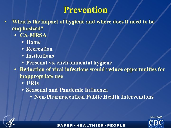 Prevention • What is the impact of hygiene and where does it need to