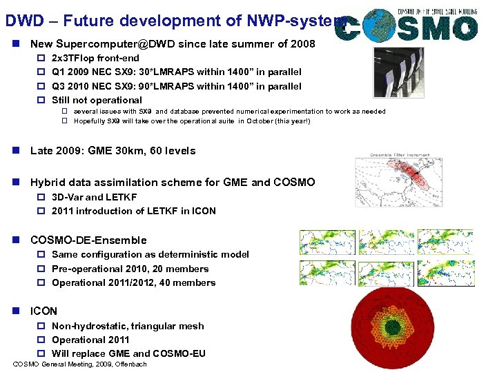 DWD – Future development of NWP-system n New Supercomputer@DWD since late summer of 2008