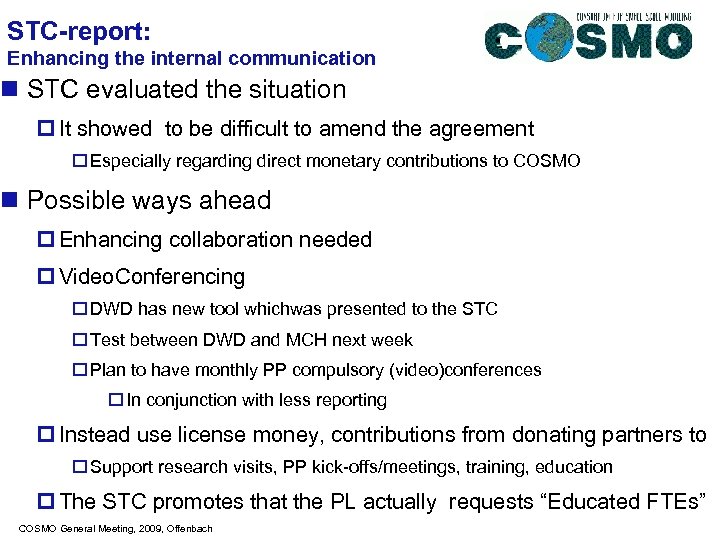 STC-report: Enhancing the internal communication n STC evaluated the situation p It showed to