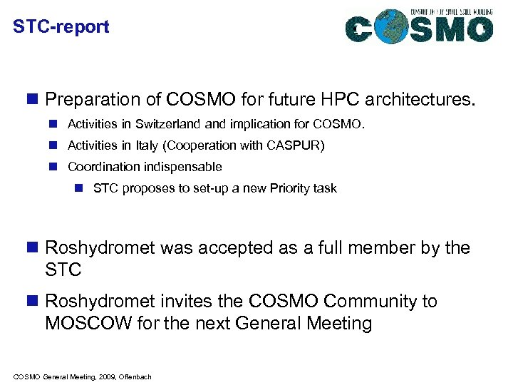 STC-report n Preparation of COSMO for future HPC architectures. n Activities in Switzerland implication