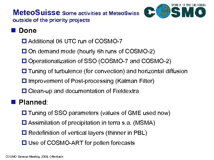 Meteo. Suisse Some activities at Meteo. Swiss outside of the priority projects n Done