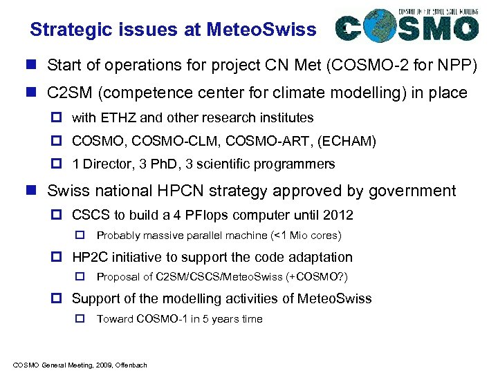 Strategic issues at Meteo. Swiss n Start of operations for project CN Met (COSMO-2