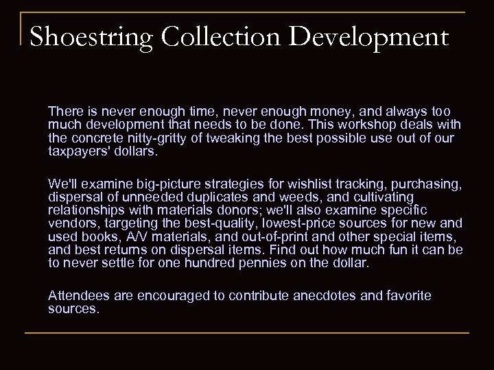 Shoestring Collection Development There is never enough time, never enough money, and always too