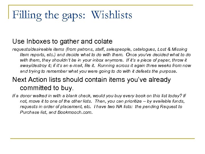 Filling the gaps: Wishlists Use Inboxes to gather and colate requests/desireable items (from patrons,