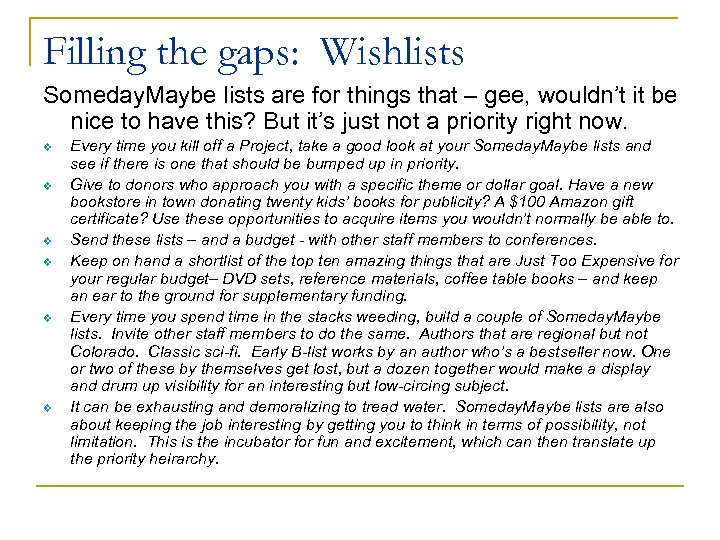 Filling the gaps: Wishlists Someday. Maybe lists are for things that – gee, wouldn’t