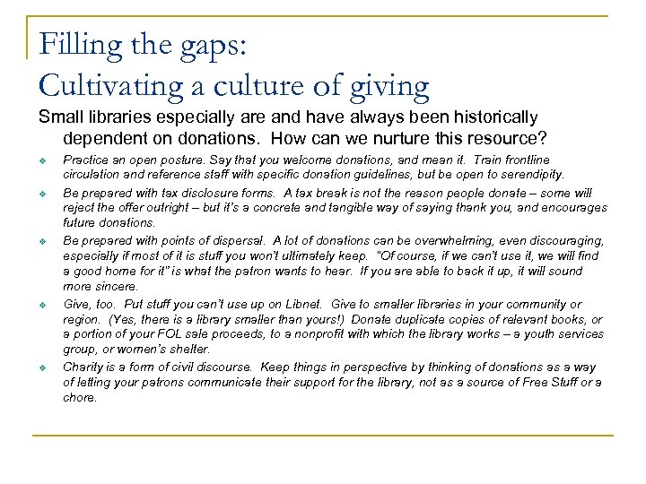 Filling the gaps: Cultivating a culture of giving Small libraries especially are and have