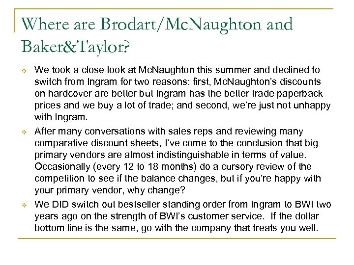 Where are Brodart/Mc. Naughton and Baker&Taylor? v v v We took a close look