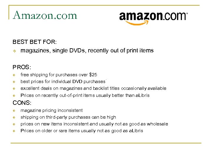 Amazon. com BEST BET FOR: v magazines, single DVDs, recently out of print items