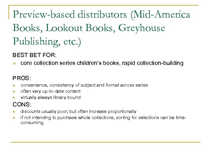Preview-based distributors (Mid-America Books, Lookout Books, Greyhouse Publishing, etc. ) BEST BET FOR: v