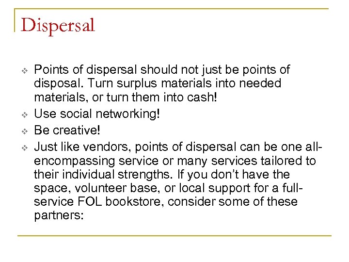Dispersal v v Points of dispersal should not just be points of disposal. Turn